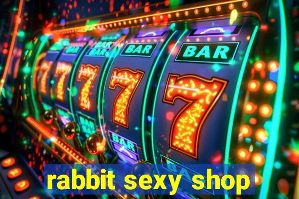 rabbit sexy shop